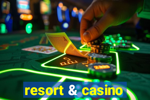 resort & casino