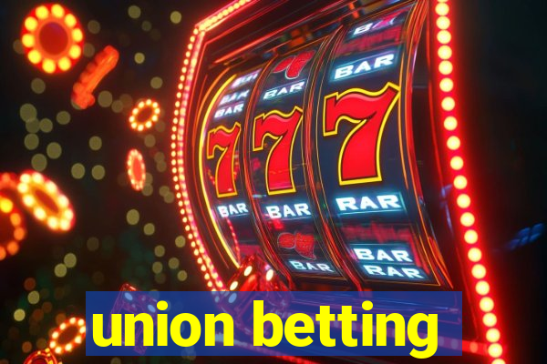 union betting