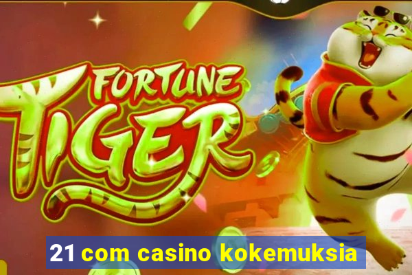 21 com casino kokemuksia