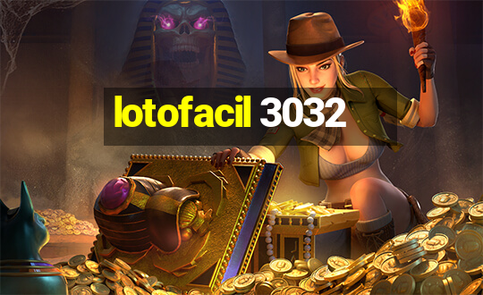 lotofacil 3032