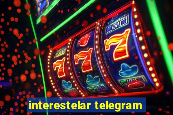 interestelar telegram