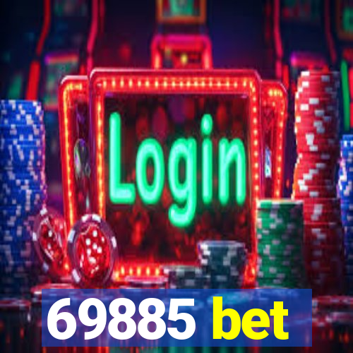 69885 bet