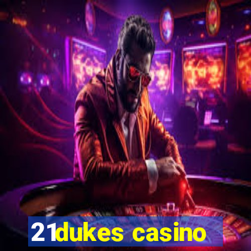 21dukes casino