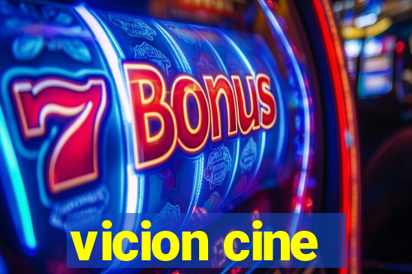 vicion cine