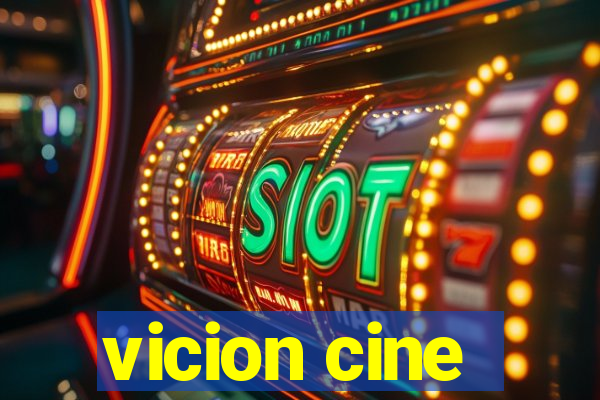 vicion cine