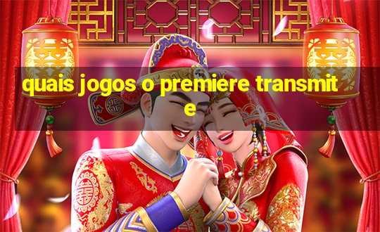 quais jogos o premiere transmite