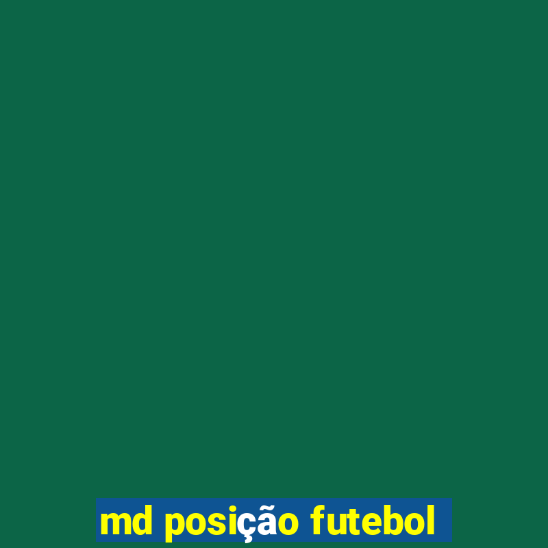 md posição futebol