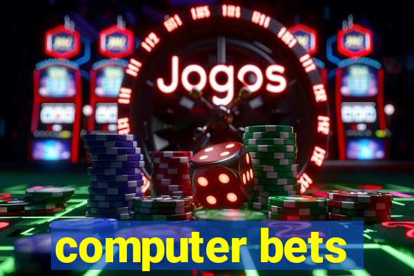 computer bets