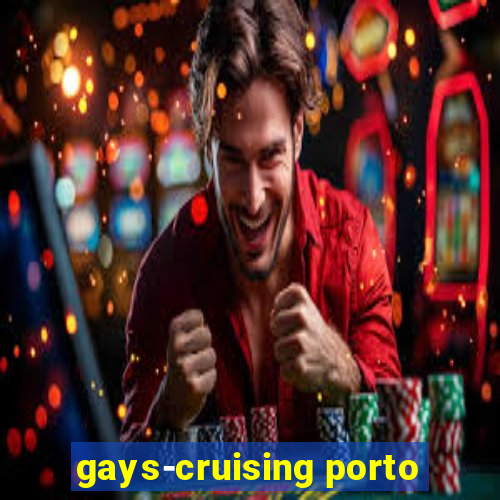 gays-cruising porto