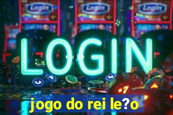 jogo do rei le?o