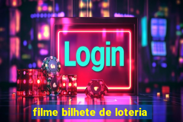 filme bilhete de loteria