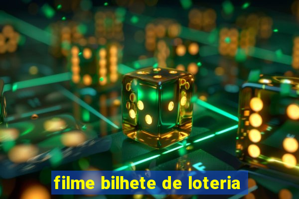 filme bilhete de loteria