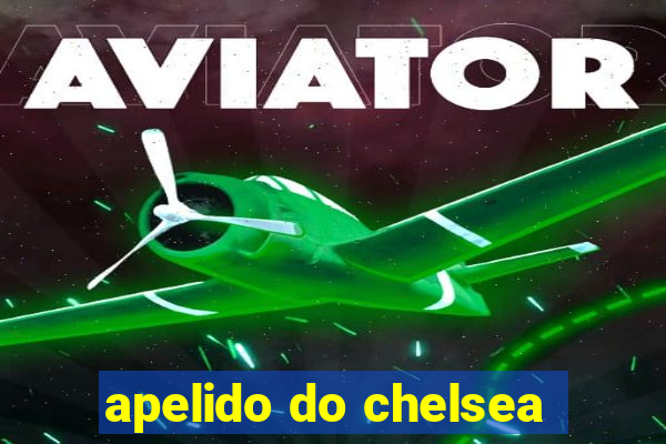 apelido do chelsea