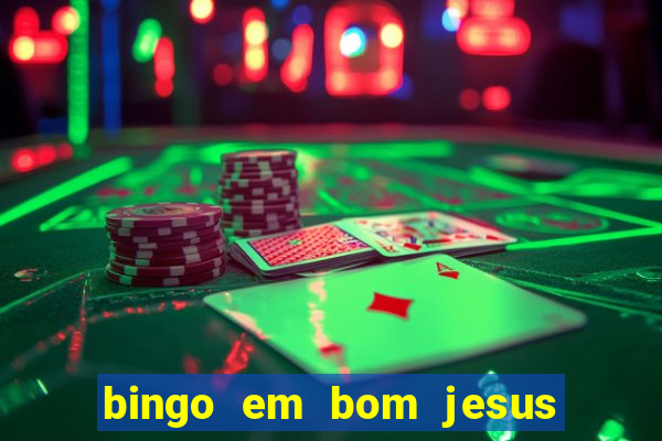 bingo em bom jesus do norte es