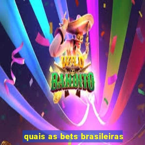 quais as bets brasileiras