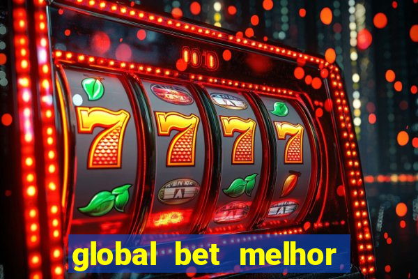 global bet melhor horário para jogar