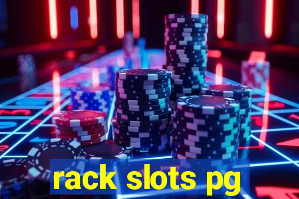 rack slots pg