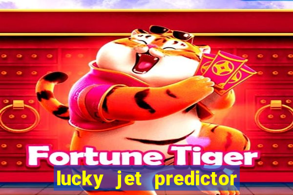 lucky jet predictor hack 100