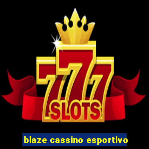 blaze cassino esportivo