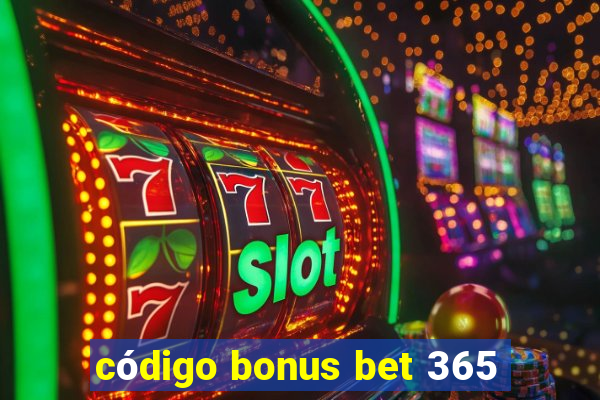 código bonus bet 365