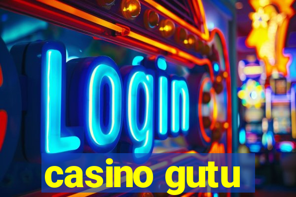 casino gutu