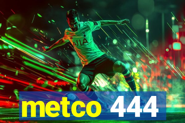 metco 444