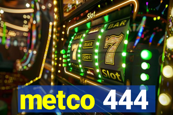 metco 444