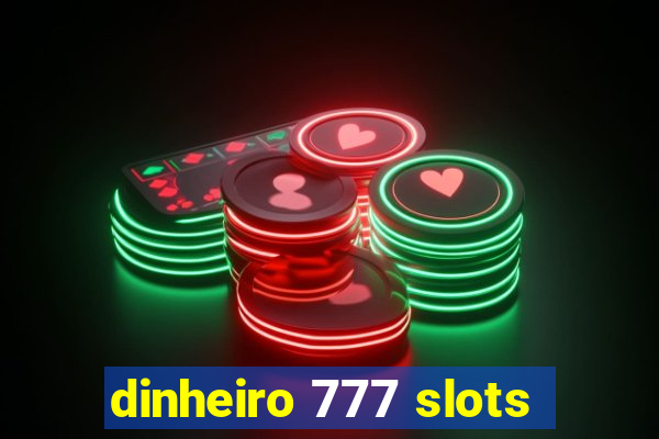 dinheiro 777 slots