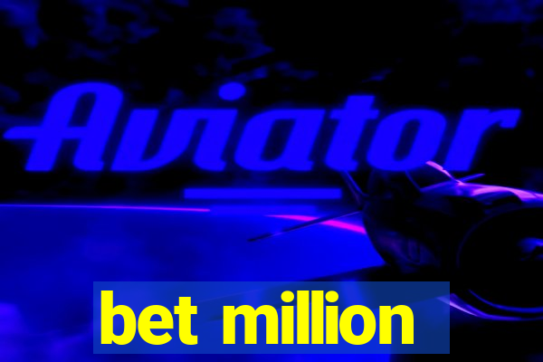 bet million