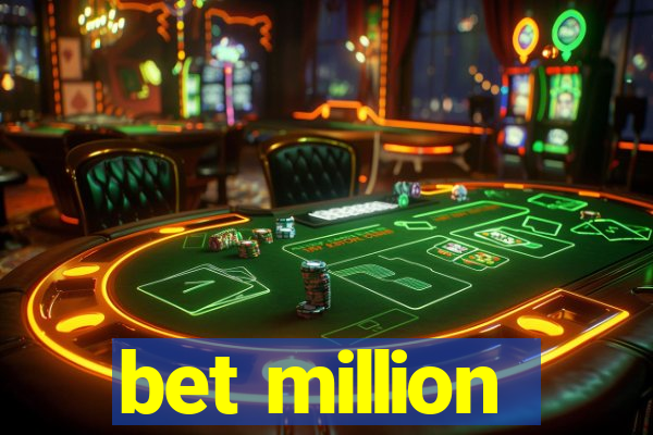 bet million