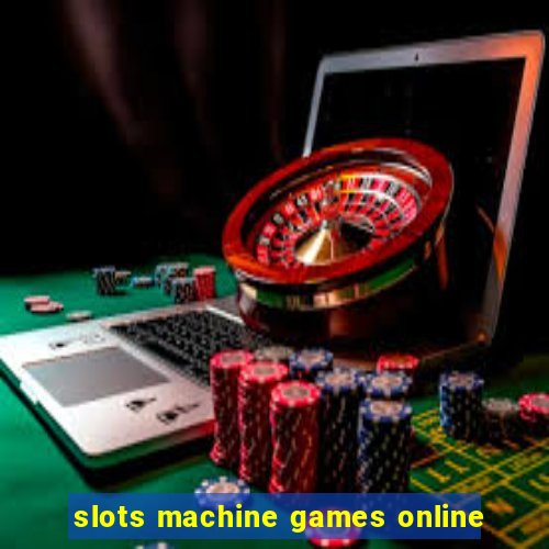 slots machine games online