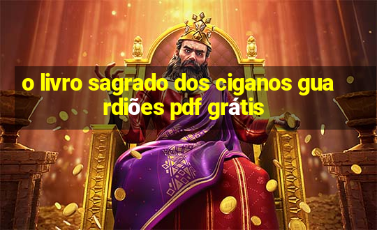 o livro sagrado dos ciganos guardiões pdf grátis