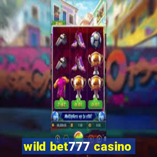 wild bet777 casino