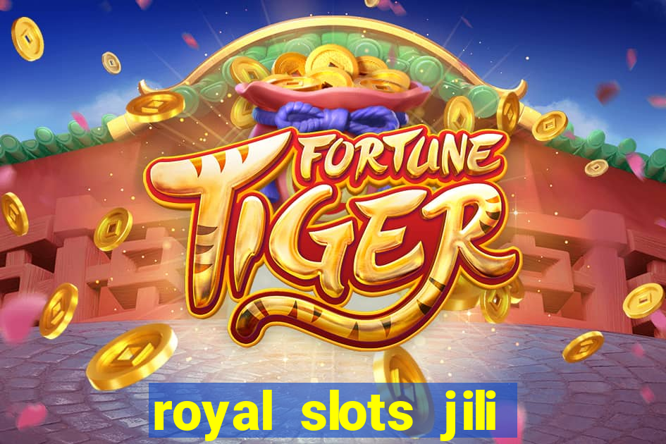 royal slots jili 777 club