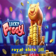 royal slots jili 777 club