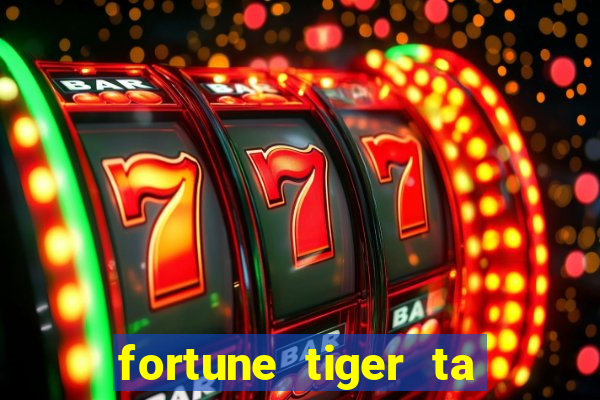 fortune tiger ta pagando hoje