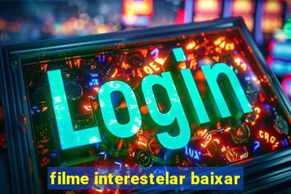 filme interestelar baixar