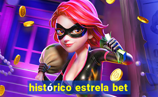 histórico estrela bet