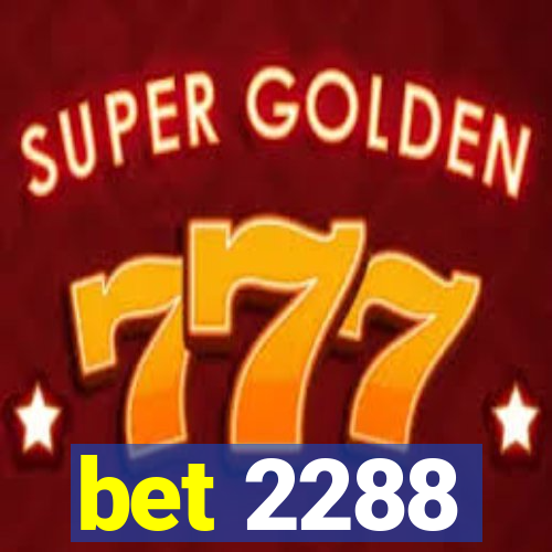 bet 2288