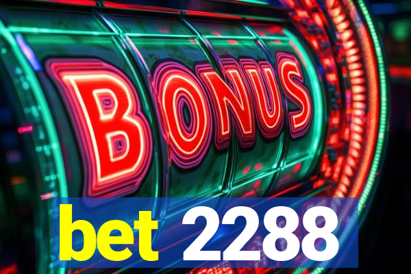 bet 2288