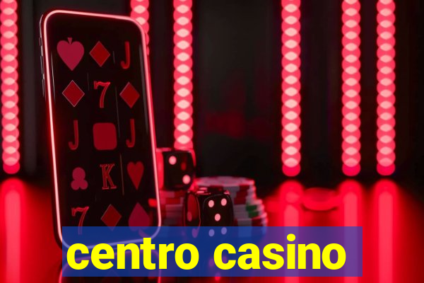 centro casino