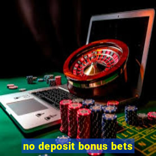 no deposit bonus bets