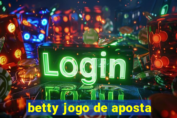 betty jogo de aposta