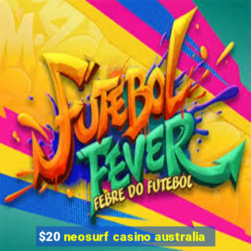 $20 neosurf casino australia