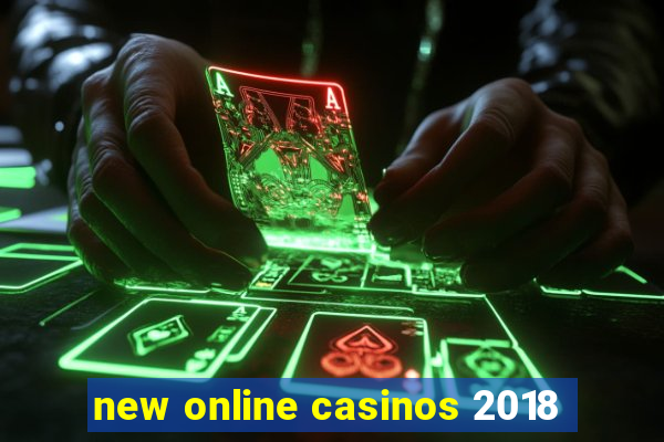 new online casinos 2018