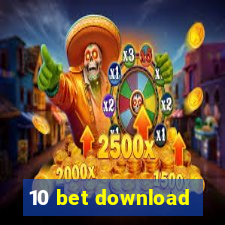 10 bet download