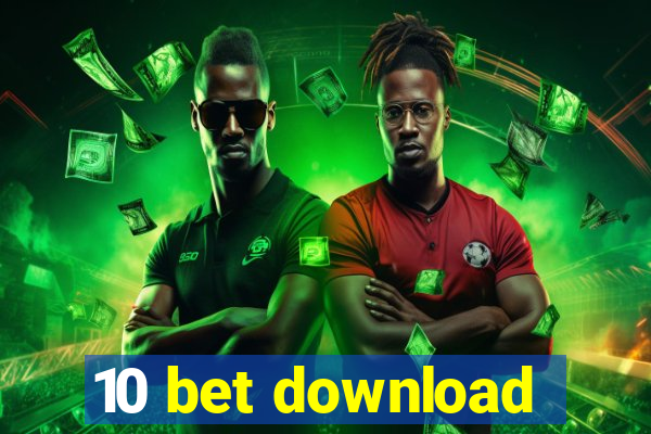 10 bet download