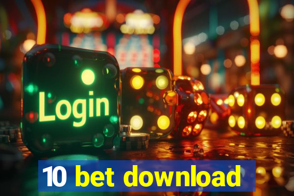 10 bet download