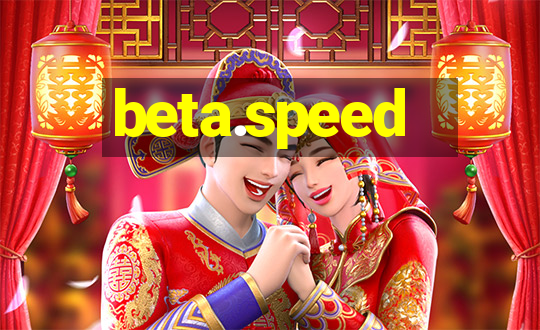 beta.speed