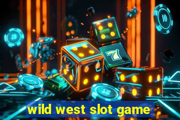 wild west slot game